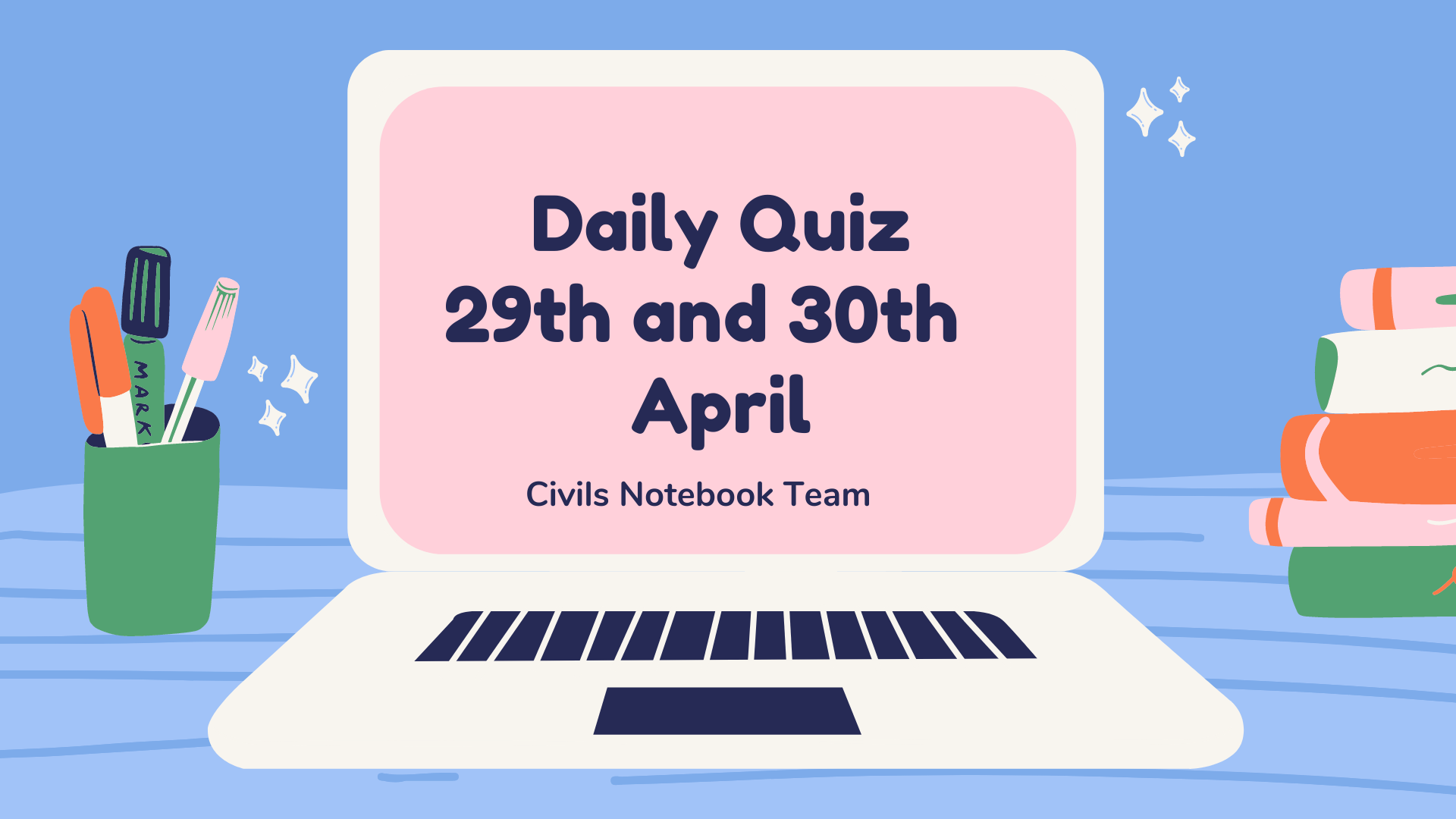 You are currently viewing Daily Quiz: 29th and 30th April