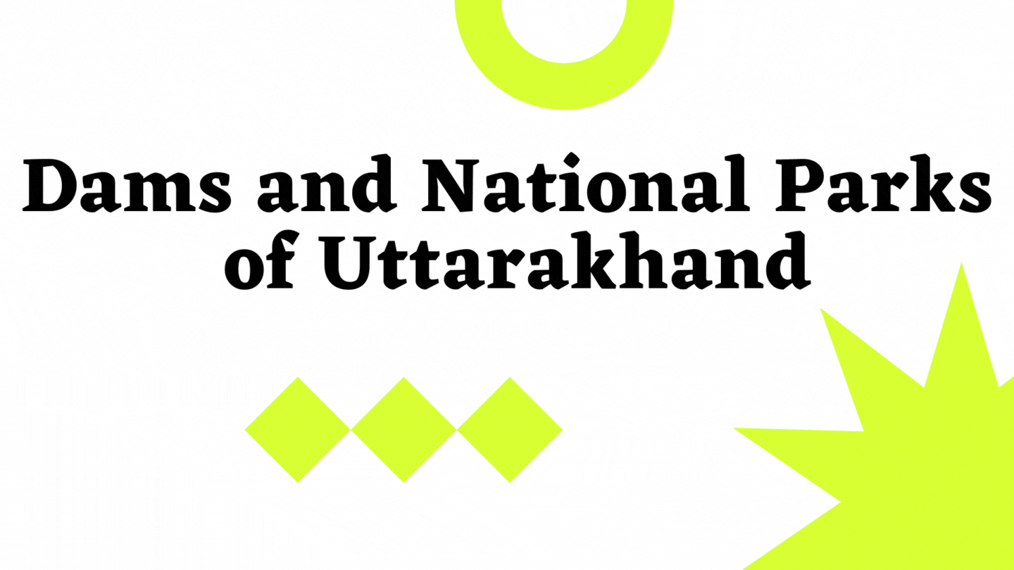 You are currently viewing Dams and National Parks of Uttarakhand